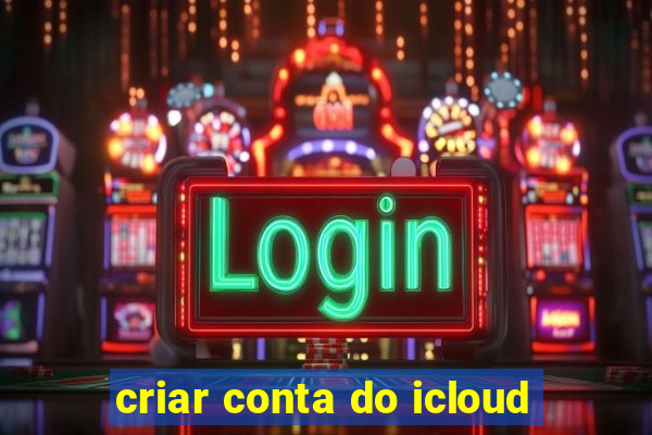 criar conta do icloud